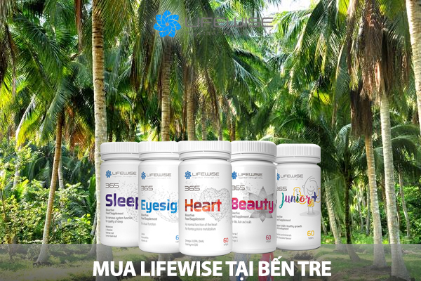 Lifewise 365 chính hãng tại Bến Tre
