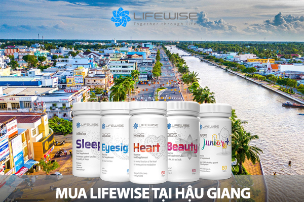 Lifewise 365 chính hãng tại Hậu Giang