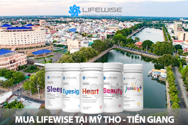 Lifewise 365 chính hãng tại Mỹ Tho - Tiền Giang